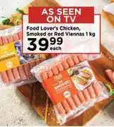 Food Lover's Market Food lover's chicken, smoked or red viennas-1kg each offer
