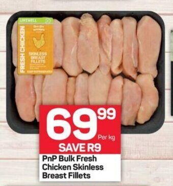 Pick n Pay PnP Bulk Fresh Chicken Skinless Breast Fillets per kg offer