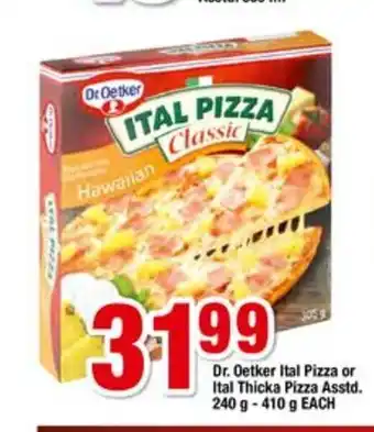 OK Foods Dr. Oetker Ital Pizza or Ital Thicka Pizza Asstd 240g-410g each offer