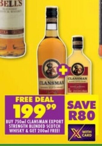 BUY 750ml CLANSMAN EXPORT STRENGTH BLENDED SCOTCH WHISKY & GET 200ml FREE!