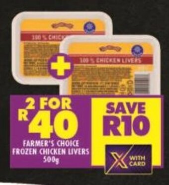 Shoprite FARMER'S CHOICE FROZEN CHICKEN LIVERS 500g offer