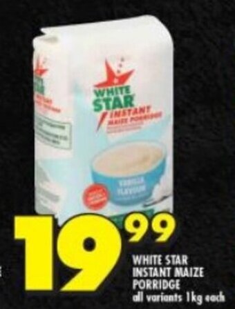 Shoprite WHITE STAR INSTANT MAIZE PORRIDGE all variants 1kg each offer