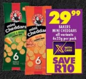 Shoprite BAKERS MINI CHEDDARS all variants 6x33g per pack offer