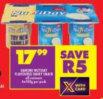 Shoprite DANONE NUTIDAY FLAVOURED DAIRY SNACK all variants 6x100g per pack offer
