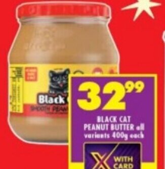 Shoprite BLACK CAT PEANUT BUTTER all variants 400g each offer