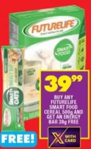 Shoprite BUY ANY FUTURELIFE SMART FOOD CEREAL 500g AND GET AN ENERGY BAR 38g FREE offer