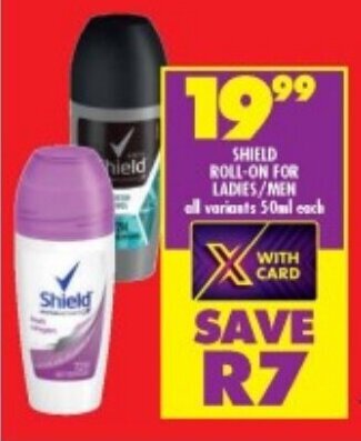Shoprite SHIELD ROLL-ON FOR LADIES/MEN all variants 50ml each offer