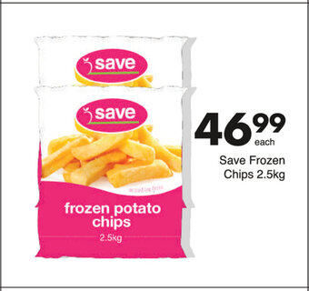 Save Save Frozen Chips 2.5kg offer
