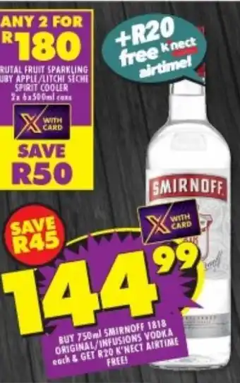 Shoprite BUY 750ml SMIRNOFF 1818 ORIGINAL/INFUSIONS VODKA each & GET R20 K'NECT AIRTIME FREE! offer