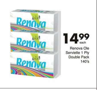 Save Renova Ole Serviette 1 Ply Double Pack 140's offer