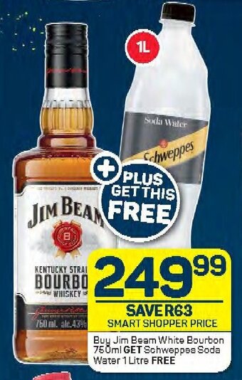 Pick n Pay Buy Jim Beam White Bourbon 750ml GET Schweppes Soda Water 1 Litre FREE offer