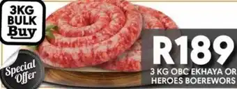 OBC Meat & Chicken 3 KG OBC EKHAYA OR HEROES BOEREWORS offer