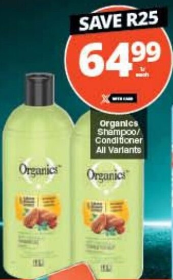 Checkers Organics Shampoo/ Conditioner All Variants offer