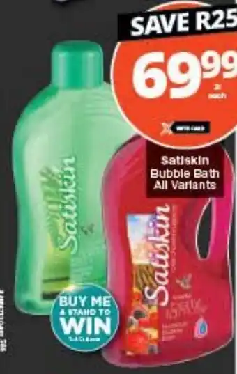 Checkers Satiskin Bubble Bath All Variants offer