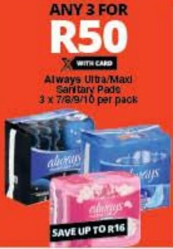 Always Ultra Maxi Sanitary Pads 3 x 7/8/9/10 per pack