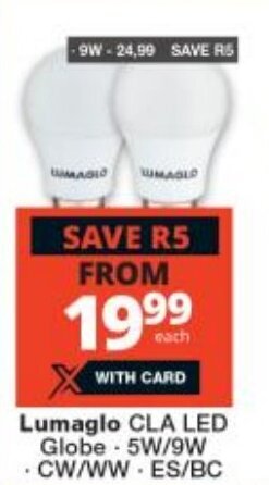 Checkers Lumaglo CLA LED Globe 5W/9W .CW/WW.ES/BC offer