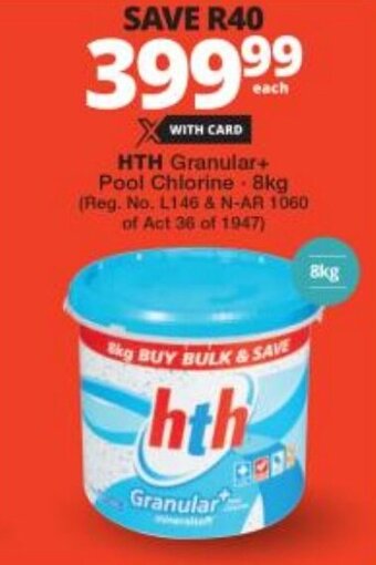 Checkers HTH Granular+ Pool Chlorine - 8kg (Reg. No. L146 & N-AR 1060 of Act 36 of 1947) offer