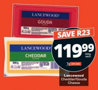 Checkers Lancewood Cheddar/Gouda Cheese offer