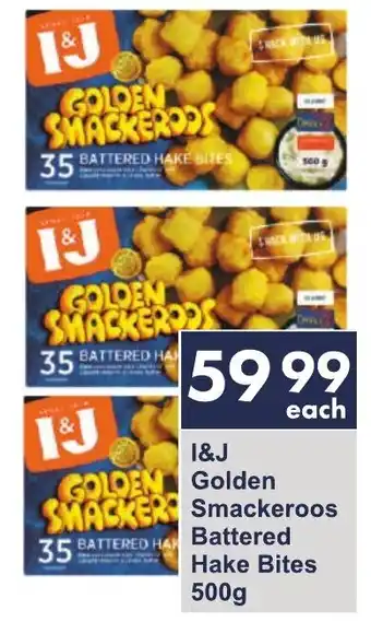 President Hyper I&J Golden Smackeroos Battered Hake Bites 500g offer