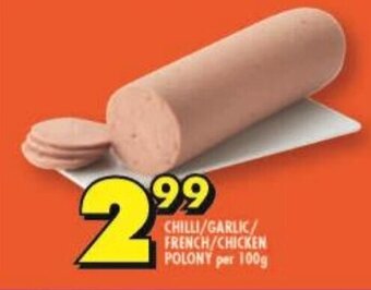 Shoprite CHILLI/GARLIC/ FRENCH/CHICKEN POLONY per 100g offer