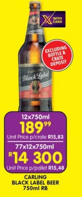 Shoprite CARLING BLACK LABEL BEER 750ml RB offer