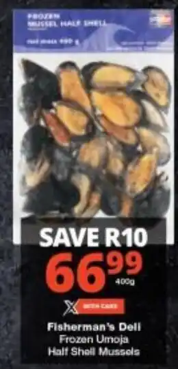 Checkers Fisherman's Deli Frozen Umoja Half Shell Mussels offer