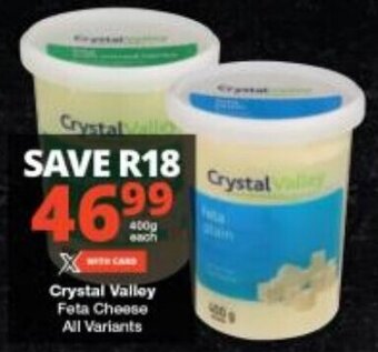 Checkers Crystal Valley Feta Cheese All Variants offer