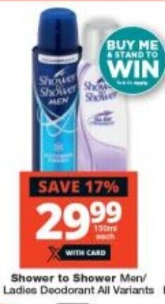 Checkers Shower to Shower Men/ Ladies Deodorant All Variants offer