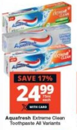 Checkers Aquafresh Extreme Clean Toothpaste All Variants offer