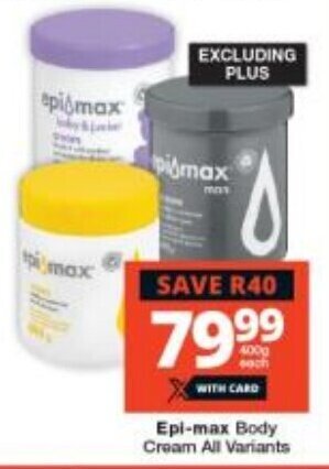 Checkers Epi-max Body Cream All Variants offer