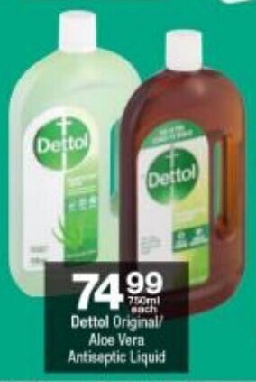 Checkers Dettol Original/ Aloe Vera Antiseptic Liquid 750ml offer
