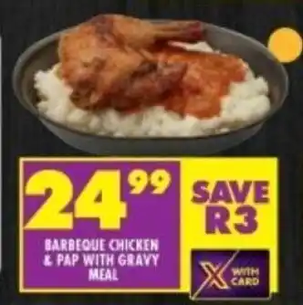 Shoprite BARBEQUE CHICKEN & PAP WITH GRAVY MEAL offer