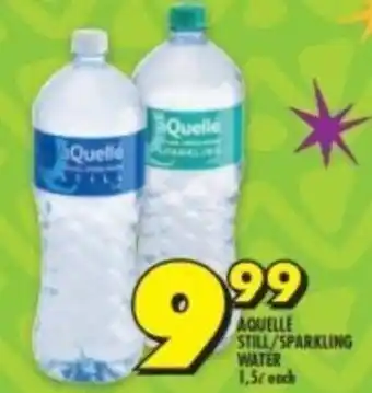 Shoprite AQUELLE STILL/SPARKLING WATER 1,5L each offer