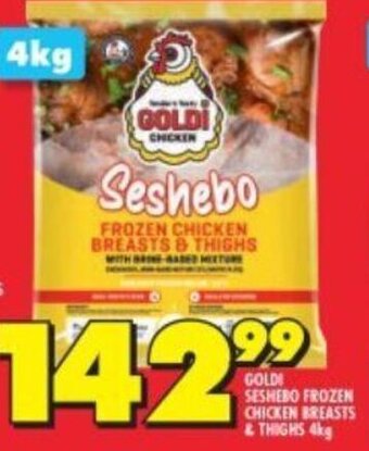 Shoprite GOLDI SESHEBO FROZEN CHICKEN BREASTS & THIGHS 4kg offer