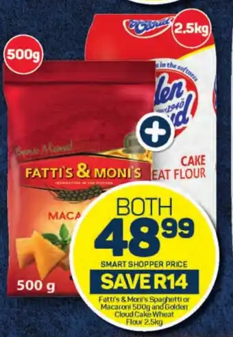 Pick n Pay Fatti's & Moni's Spaghetti or Macaroni 500g and Golden Cloud Cake Wheat Flour 2.5kg offer
