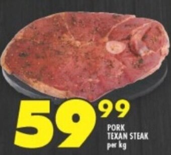 Shoprite PORK TEXAN STEAK per kg offer