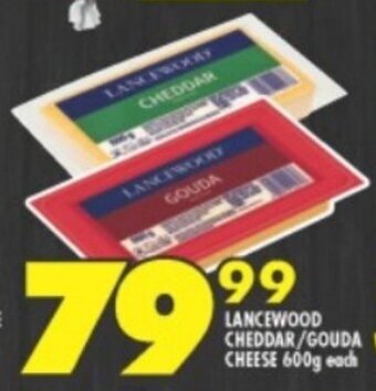 Shoprite LANCEWOOD CHEDDAR/GOUDA CHEESE 600g each offer