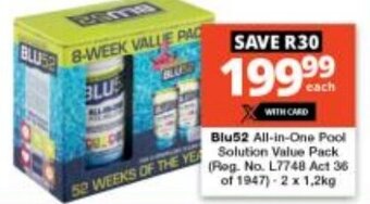 Checkers Blu52 All-in-One Pool Solution Value Pack (Reg. No. L7748 Act 36 of 1947) -2 x 1,2kg offer