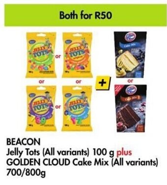 Makro BEACON Jelly Tots (All variants) 100 g plus GOLDEN CLOUD Cake Mix (All variants) 700/800g offer