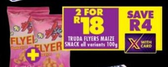 Shoprite TRUDA FLYERS MAIZE SNACK all variants 100g offer