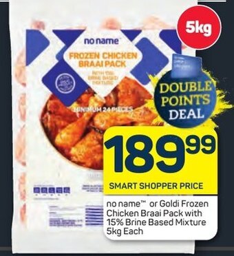 Pick n Pay no name™ or Goldi Frozen Chicken Braai Pack with 15% Brine Based Mixture 5kg Each offer