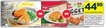 Pick n Pay Rainbow Simply Chicken Bites, Fingers, Nuggets or County Fair Steaklets Assorted, PnP Creamy Chicken Pockets or Cutlets offer