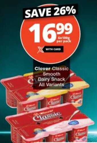 Checkers Clover Classic Smooth Dairy Snack All Variants offer