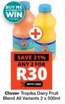 Checkers Clover Tropika Dairy Fruit Blend All Variants 2 x 500ml offer