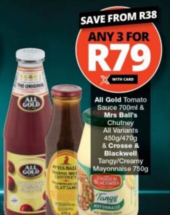 Checkers All Gold Tomato Sauce 700ml & Mrs Ball's Chutney All Variants 450g/470g & Crosse & Blackwell Tangy/Creamy Mayonnaise 750g offer