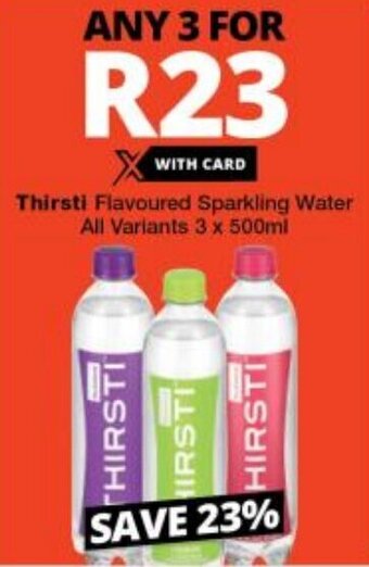 Checkers Thirsti Flavoured Sparkling Water All Variants 3 x 500ml offer