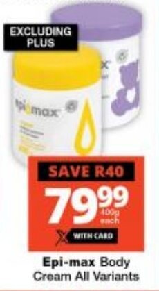 Checkers Epi-max Body Cream All Variants offer