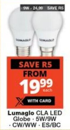 Checkers Lumaglo CLA LED Globe 5W/9W .CW/WW.ES/BC offer