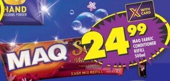 Shoprite MAQ FABRIC CONDITIONER REFILL 500ml offer