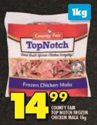 Shoprite COUNTY FAIR TOP NOTCH FROZEN CHICKEN MALA 1kg offer